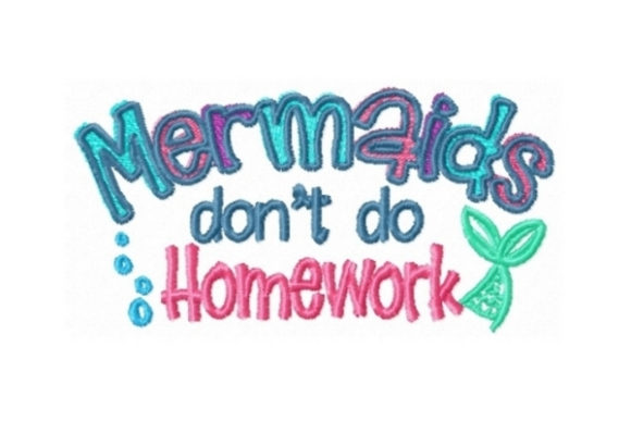 Mermaids Don't Do Homework