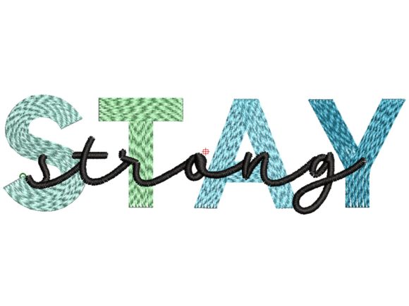 Stay Strong Embroidery Design